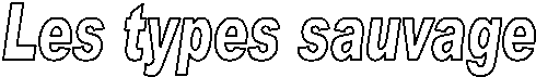 Les types sauvage